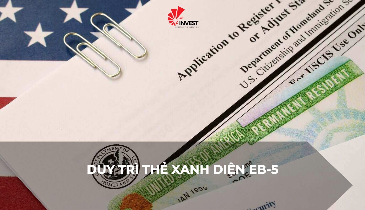 Điều Kiện Duy Trì Thẻ Xanh EB-5 Dành Cho Nhà Đầu Tư