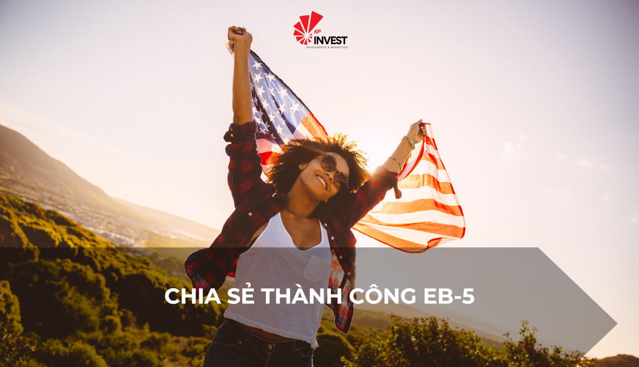 Chia sẻ thành công EB-5 – Truyền cảm hứng về định cư Mỹ!