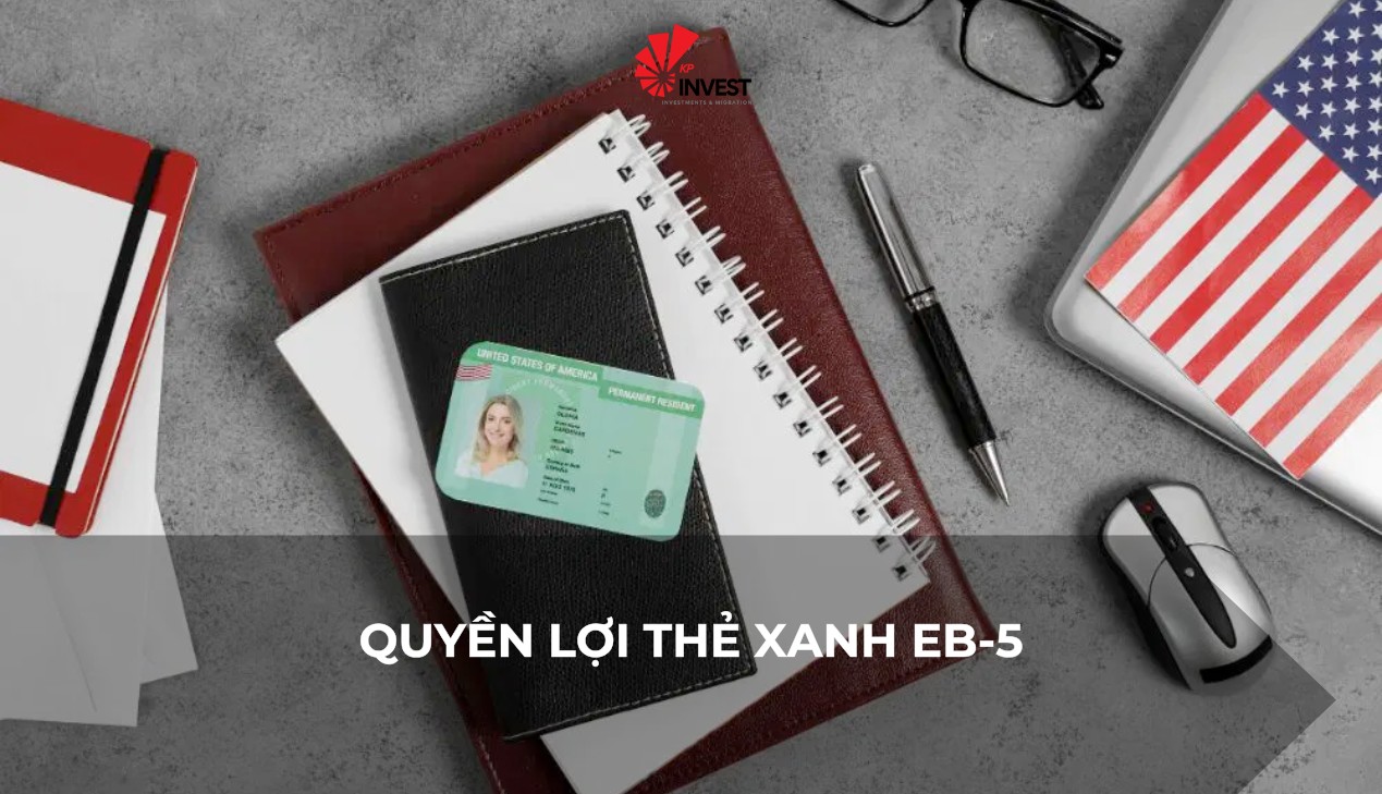 Quyền lợi thẻ xanh EB-5: Lợi ích vàng mở ra cánh cửa Mỹ!