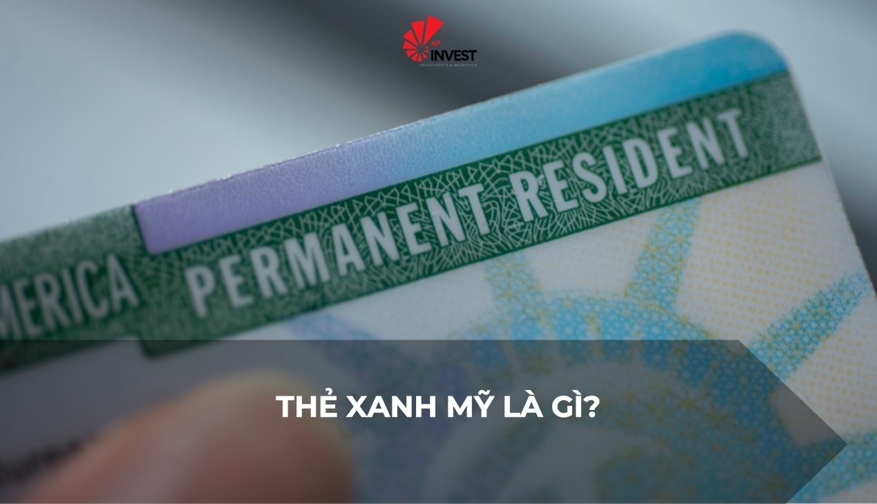 Thẻ xanh Mỹ là gì? Tấn tần tật quyền lợi và điều kiện sở hữu!