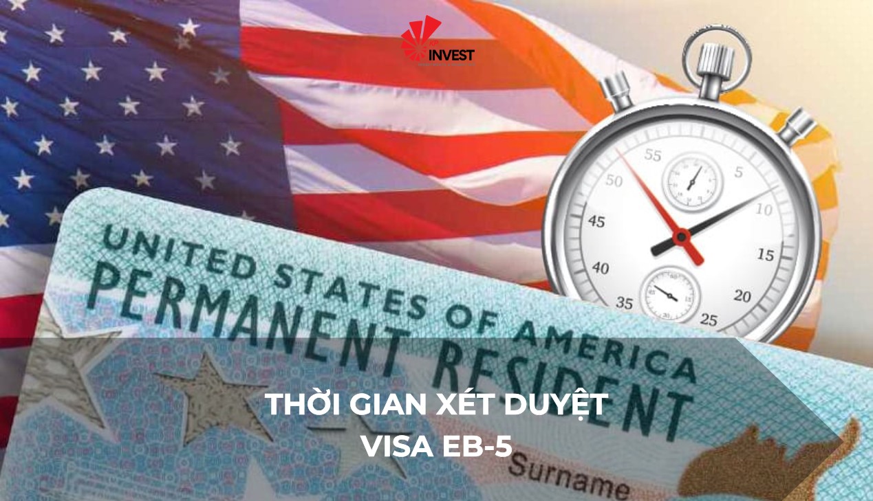 Thời Gian Xét Duyệt Visa EB-5 Hiện Nay: Cập Nhật Mới Nhất 2025