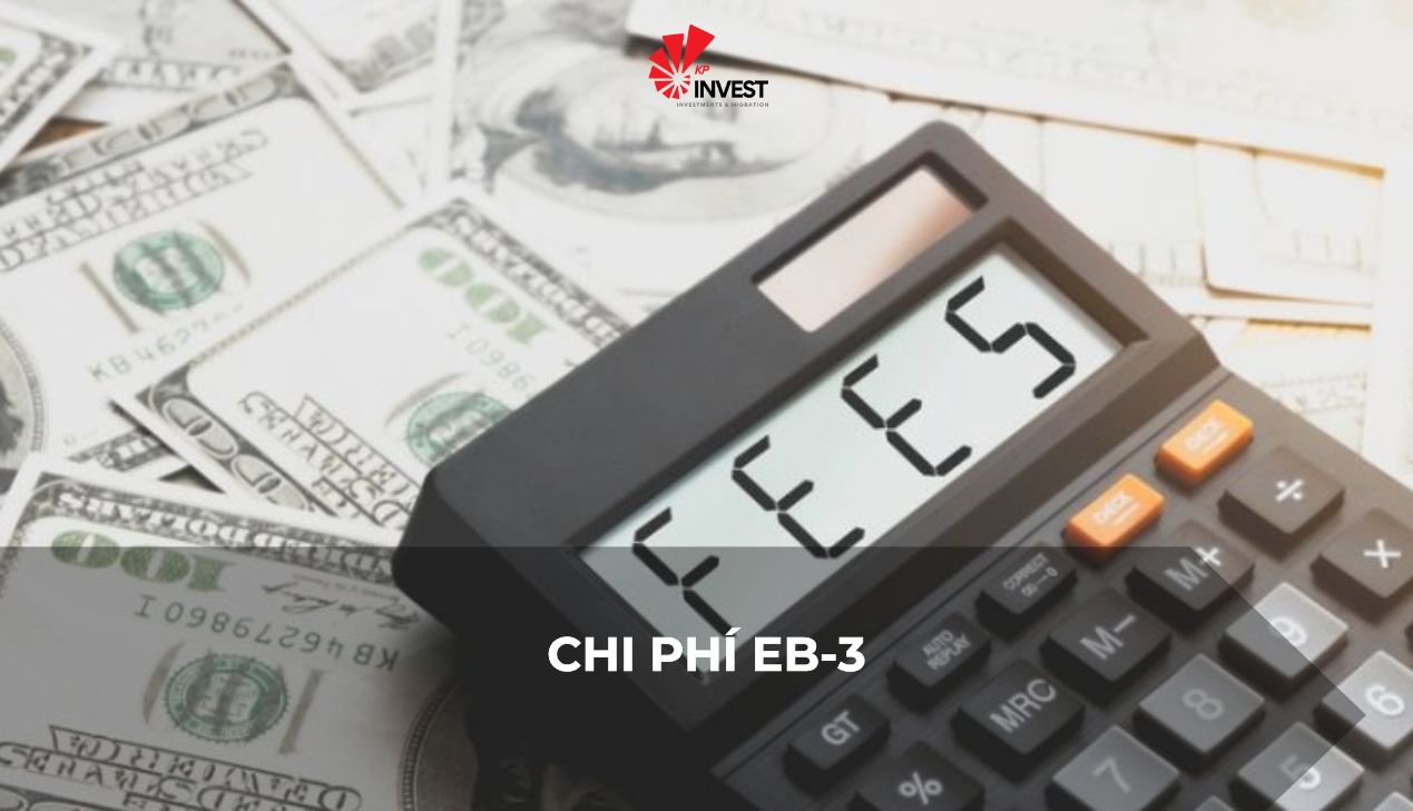 Chi phí EB-3: Chi tiết từng khoản phí và cách tiết kiệm nhất