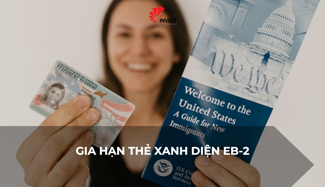 Chi Tiết Cách Gia Hạn Thẻ Xanh Diện EB-2 Dễ Dàng