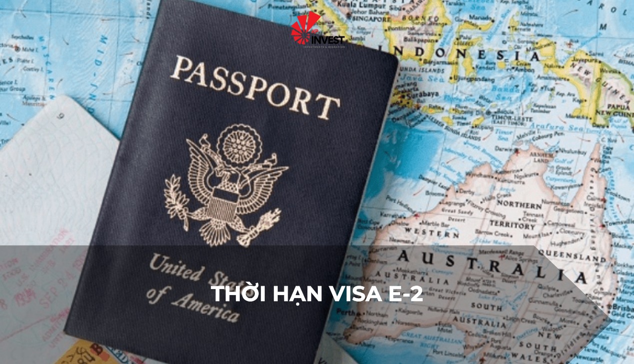 Những thông tin xung quanh thời hạn visa E-2