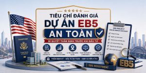 Tiêu chí đánh giá dự án EB5 an toàn