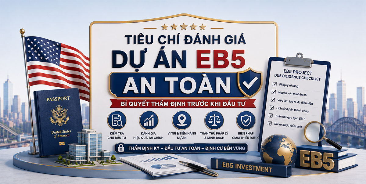 Tiêu chí đánh giá dự án EB5 an toàn